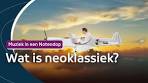 De Opkomst van Neo Klassieke Muziek: Een Moderne Benadering van een Tijdloos Genre